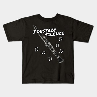 I Destroy Silence Clarinet Player Clarinetist Musician Kids T-Shirt